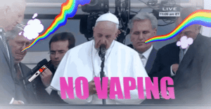Somebody was caught vaping in the Vatican